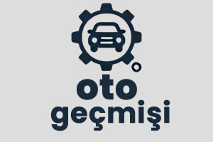 oto geçmişi firmaları